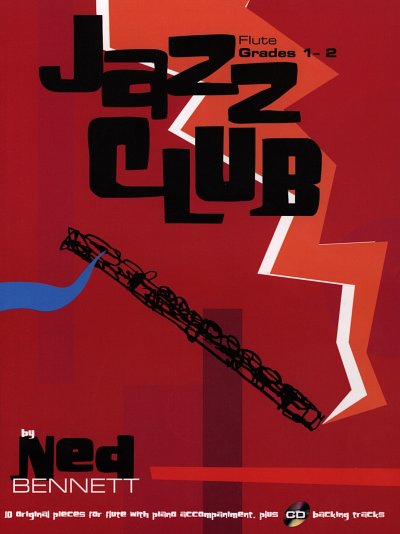 Bennett, Ned: Jazz Club Flute Grades 1-2 10 Jazz-Stuecke fue