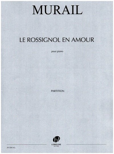 T. Murail: Le Rossignol En Amour, Klav