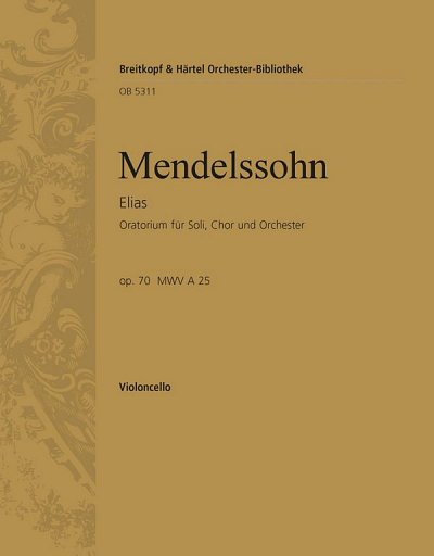F. Mendelssohn Barth: Elias op. 70 MWV A , GsGchOrchOrg (Vc)