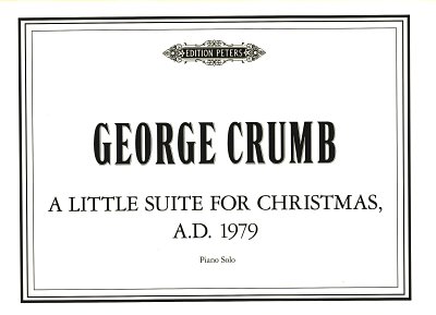 G. Crumb: A Little Suite for Christmas, A. D., Klav (Klavpa)