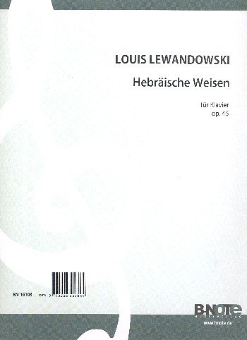 Lewandowski, Louis (1821-1894): Hebräische Weisen für Klavier op.45