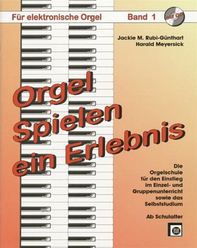 Rubi Guenthart J. M. / Meyersick H.: Orgel spielen, ein Erlebnis, Bd. 1