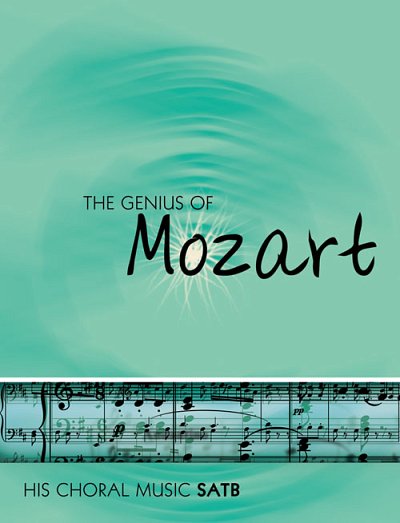W.A. Mozart: The Genius Of Mozart - SATB, GchKlav (Bu)