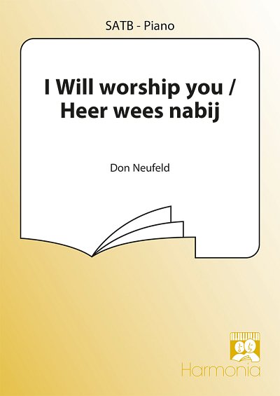 I Will worship you / Heer wees nabij