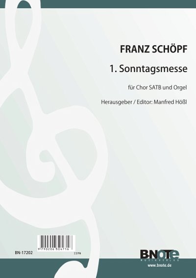 F. Schöpf: 1. Sonntagsmesse für Chor SATB un, GchOrg (Part.)