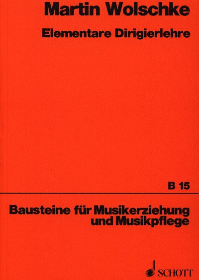 M. Wolschke: Elementare Dirigierlehre (Bch)