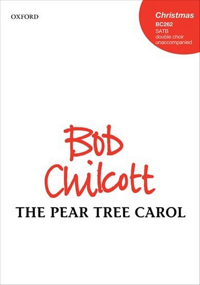B. Chilcott: The Pear Tree Carol