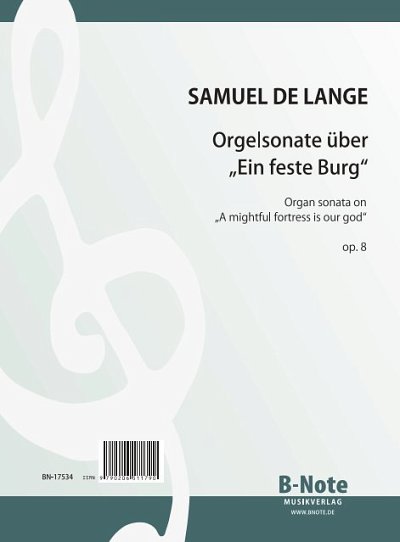 S. de Lange: Orgelsonate über „Ein feste Burg ist unser Gott“ op.8