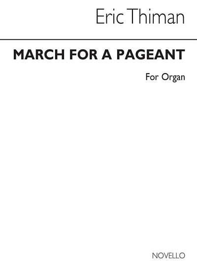 E. Thiman: March For A Pageant Organ, Org