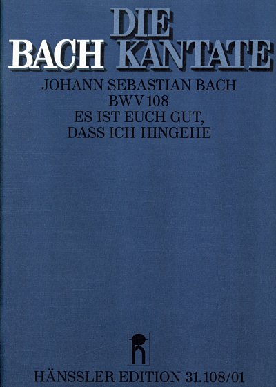 J.S. Bach: Es ist euch gut, dass ich hingehe BWV 108; Kantat