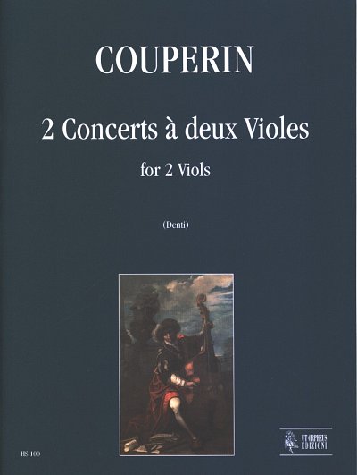 F. Couperin: 2 Concerts A Deux Violes