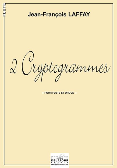 LAFFAY Jean-François: 2 Cryptogrammes für Flöte und Orgel