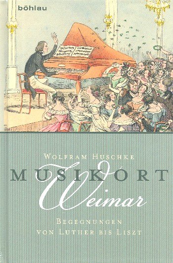 W. Huschke: Musikort Weimar (Bu)