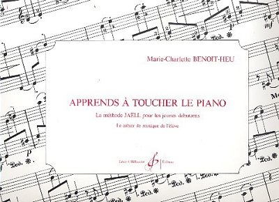 Apprends A Toucher Le Piano - Cahier De L'Eleve, Klav