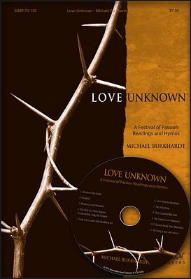 M. Burkhardt: Love Unknown-Festival of Passion Readin (PaCD)