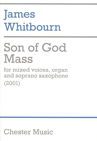 J. Whitbourn: Son of God Mass, GchOrgSsax (Part.)