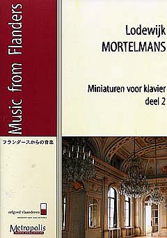 Mortelmans Lodewijk: Miniaturen 2