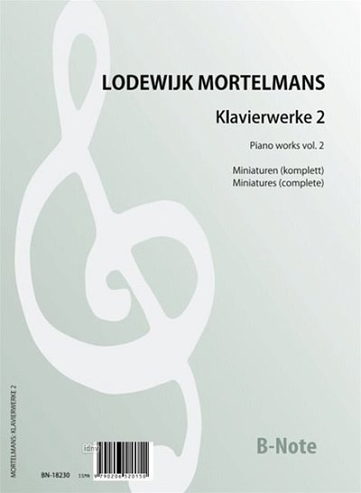 L. Mortelmans: Klavierwerke 2: Miniaturen (komplett)