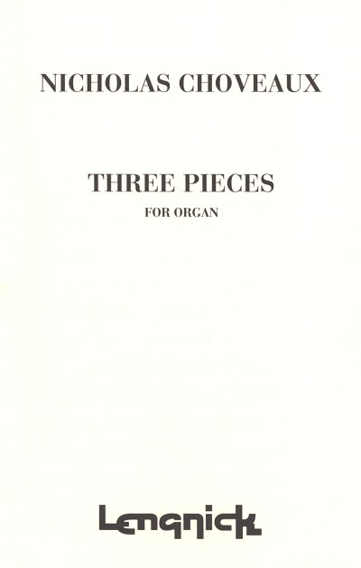 Choveaux Nicholas: 3 Pieces For Organ