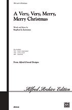 Stephen Lawrence: A Very, Very, Merry, Merry Christmas SATB
