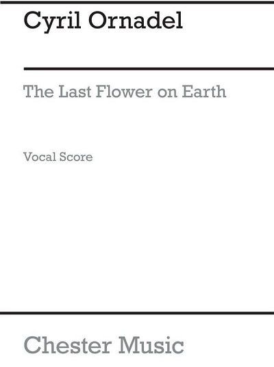 The Last Flower On Earth Vocal Score, GchKlav (Part.)