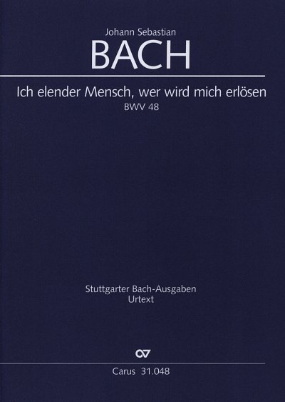 J.S. Bach: Ich elender Mensch, wer wird, 2GesGchOrch (Part.)