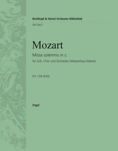 W.A. Mozart: Missa solemnis in c KV 139 , 4GesGchOrchO (Org)