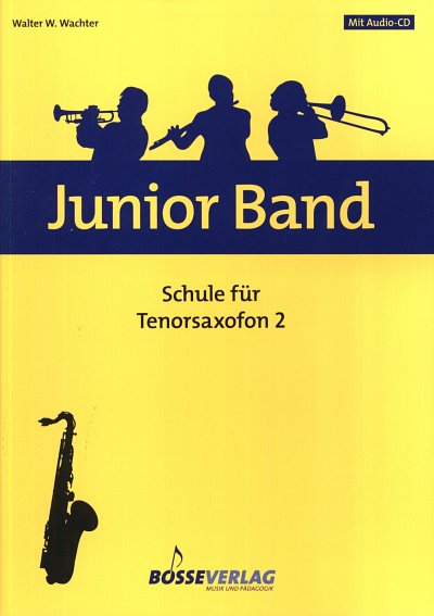 W. Wachter: Junior Band - Schule 2, Tsax (+CD)