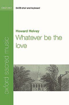 H. Helvey: Whatever be the love