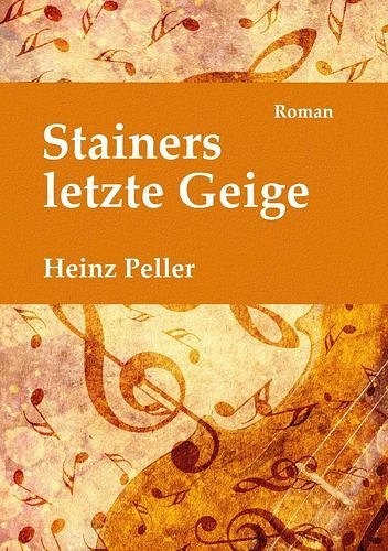 H. Peller: Stainers letzte Geige (Bu)