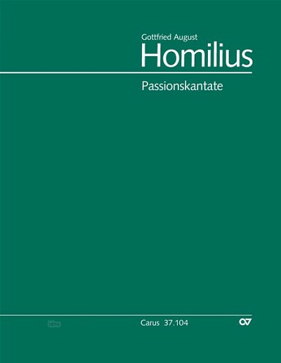 G.A. Homilius: Ein Lämmlein geht und trägt die Schuld HoWV I.2