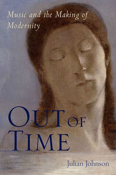 Out of Time Music and the Making of Modernity (Bu)