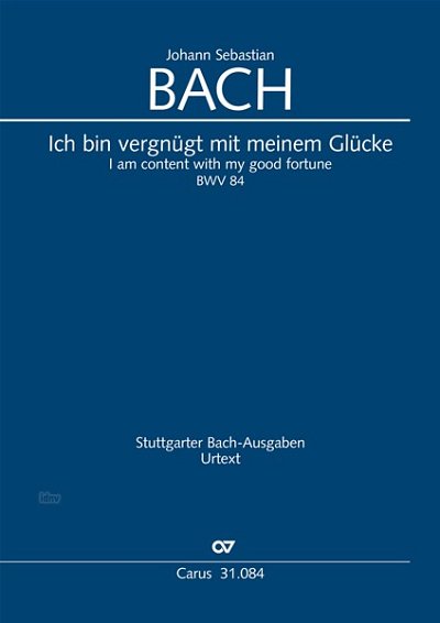J.S. Bach: Ich bin vergnügt mit meinem Glücke BWV 84 (1727 (?))
