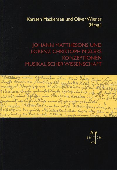 Johann Matthesons und Lorenz Christoph Mizlers Konzeptionen musikalischer Wissenschaft