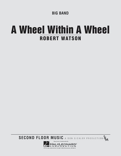 R. Watson: A Wheel within a Wheel, Bigb (Part.)
