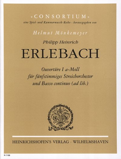 P.H. Erlebach: Ouvertüre I a-Moll für fünfstimmiges Streichorchester und Basso continuo(ad lib.)