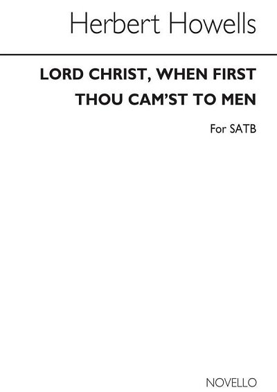H. Howells: Lord Christ, When First Thou Cam, GchKlav (Chpa)
