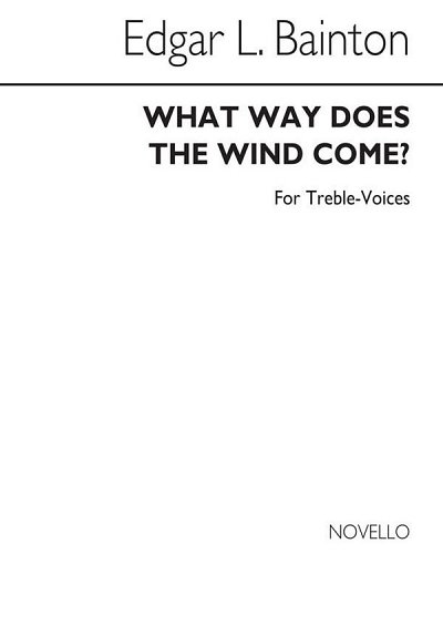 E.L. Bainton: What Way does The Wind come?, GesSKlav