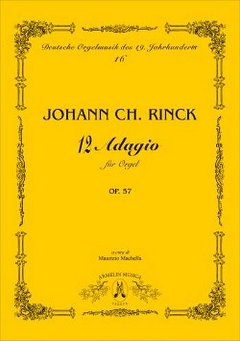 J.C.H. Rinck: 12 Adagio Für Orgel, Op. 57, Org