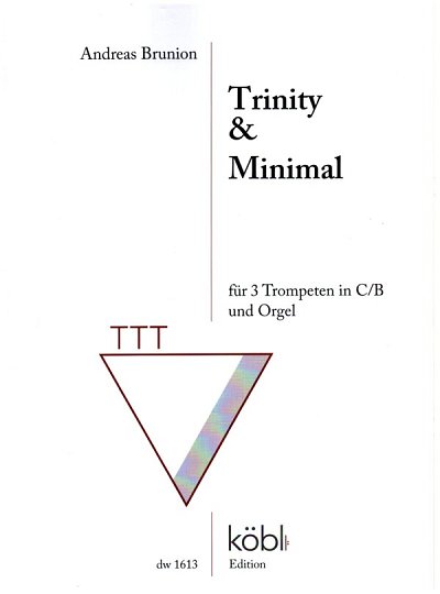 A. Brunion: Trinity und Minimal , 3TrpOrg