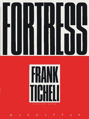 F. Ticheli: Fortress