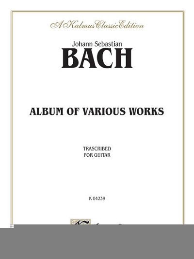 J.S. Bach: Album of Various Works Transcribed for Guita, Git
