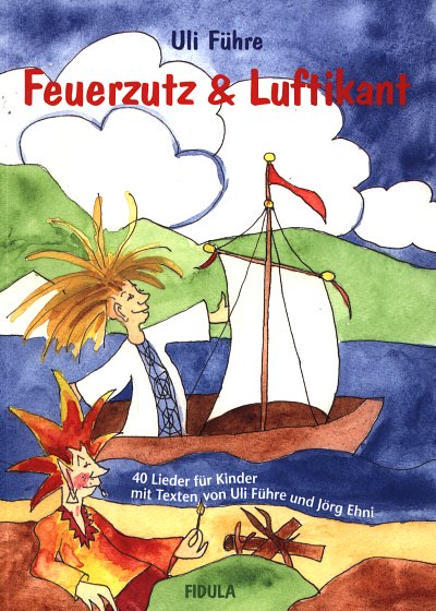 U. Fuehre: Feuerzutz & Luftikant (+2CD)