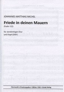 J.M. Michel: Friede In Deinen Mauern (Psalm 122) (2001)