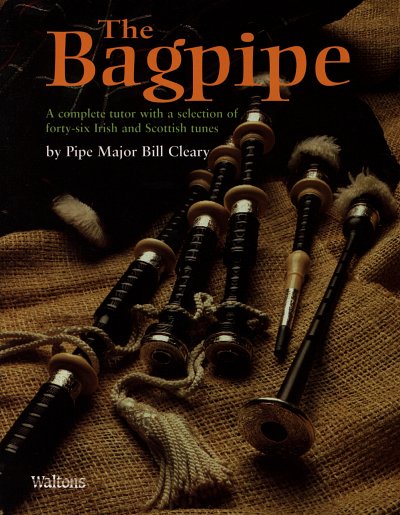 Cleary Pipe Major Bill: The Bagpipe