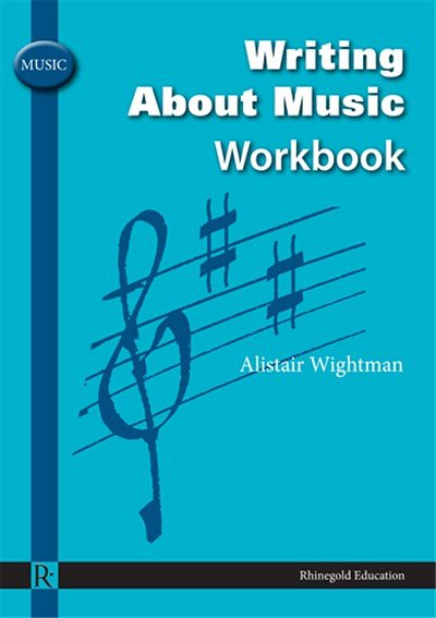 Alistair Wightman: Writing About Music Workbook, Schkl