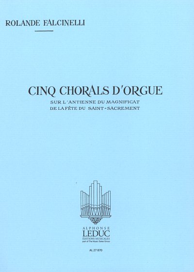 R. Falcinelli: 5 Chorals Sur L'Antienne Du Magnificat, Org