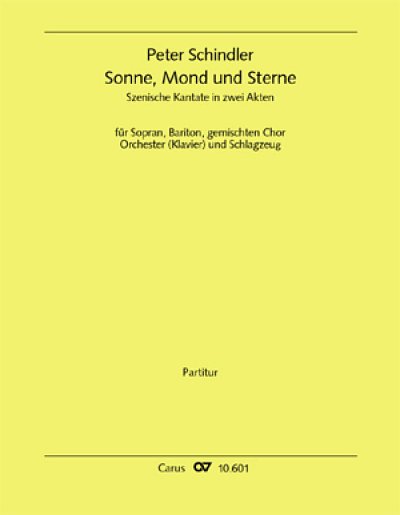 P. Schindler: Sonne, Mond und Sterne, 2GesGch4Orch (Part.)