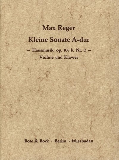 M. Reger: Kleine Sonate A-Dur Op 103 B/2