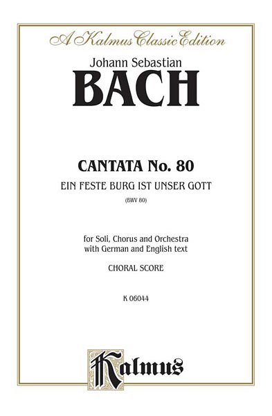 J.S. Bach: Cantata No. 80 - Ein feste Burg ist unser Go (Bu)
